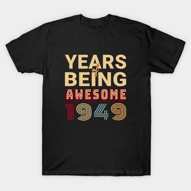 Years of Being Awesome 1949 Gift for Grandma and Grandpa T-Shirt by jeric020290